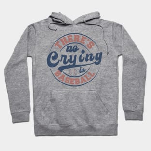 There's No Crying in Baseball Hoodie